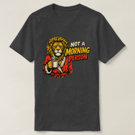 Inte en morgonmänniska Rolig lejon kaffegrafik T Shirt