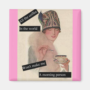 Inte en morgonperson magnet