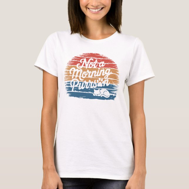 Inte en morgonpurrson Rolig katt T-shirt (Framsida)