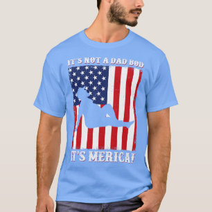 Inte en Pappa Bod Funny Merica 4 juli T Shirt