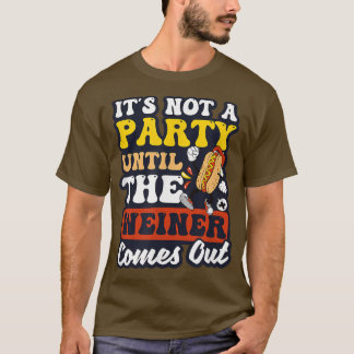 Inte en Party förrän Weiner kommer fram till Hund  T Shirt