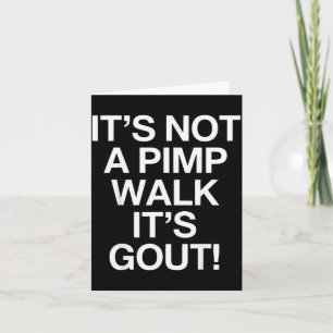 Inte en promenad Gout Humor Gammal man Medicinsk R Kort