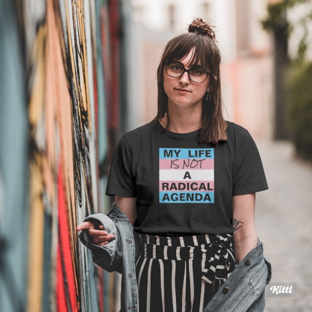 Inte en radikal agenda T-Shirt (My Life Is Not a Radical Agenda!)