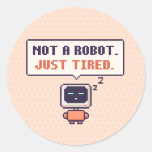 Inte en robot. Bara trött. Roligt AI-pixel-klister Runt Klistermärke