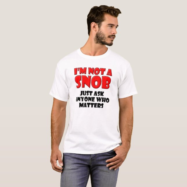 Inte en Snob Rollig T-shirt (Hel framsida)