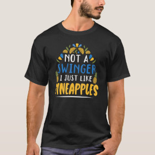 Inte en svingel jag gillar precis som ananas Tropi T Shirt