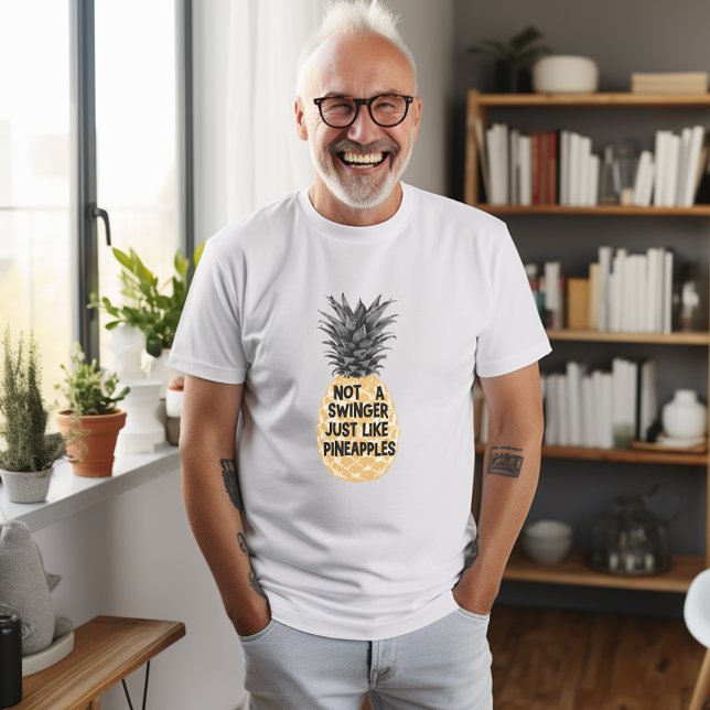Inte en Swinger precis som anas T Shirt (not a swinger I just like pineapples tshirt)