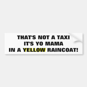 Inte en taxi, Yo mamma i en gul Raincoat Bildekal