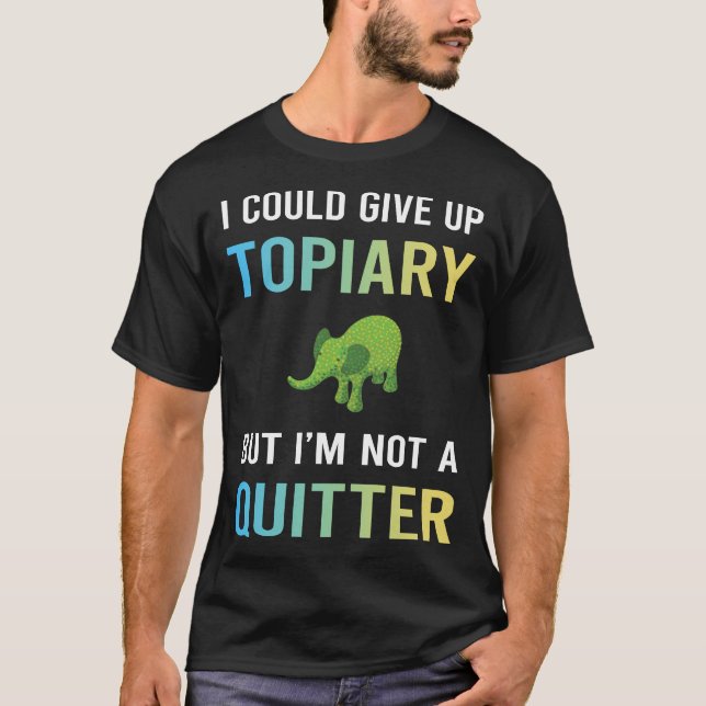 Inte en Topiary som ger upp T Shirt (Framsida)