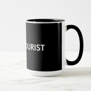 Inte en turist mugg