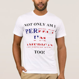 Inte endast perfekt, amerikan tee shirt