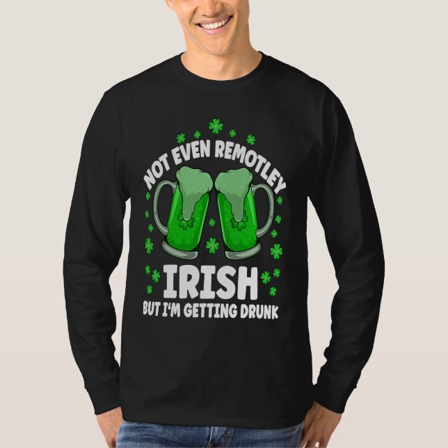 Inte ens avlägset irländskt berusat öl drickande S T Shirt (Framsida)