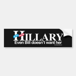 Inte ens Bill vill ha henne - Anti-Hillary - vit Bildekal