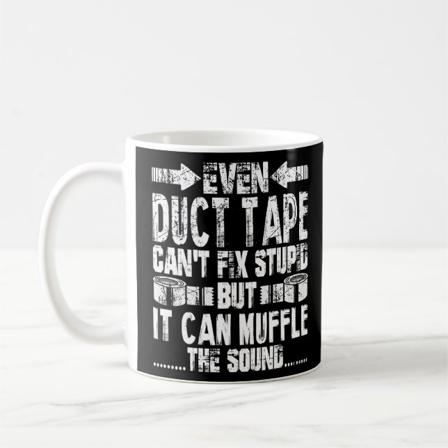 Inte ens Duct Tape kan laga stupid Funny Kaffemugg (Vänster)