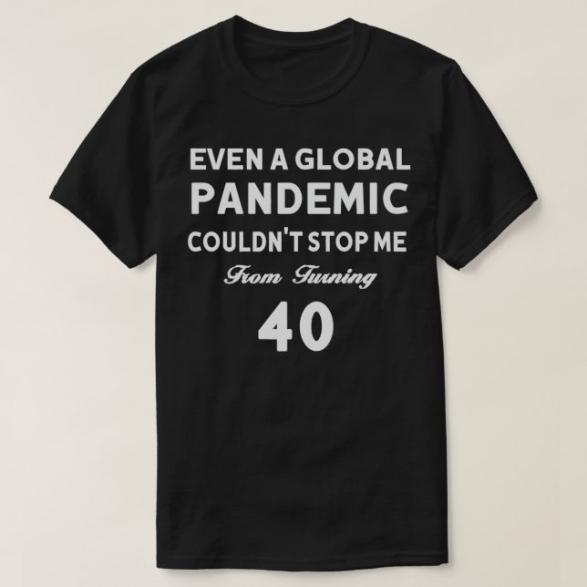 Inte ens en global pandemi kunde hindra mig från a t shirt (Design framsida)