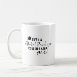 Inte ens en global pandemi kunde stoppa mig Studen Kaffemugg