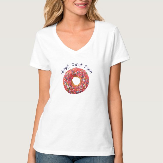 Inte ens! Funny Donut Doughnut Pun Humor Quote T Shirt (Framsida)