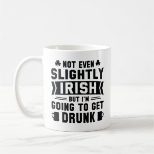 Inte ens lätt irländskt, men jag ska bli mörk kaffemugg