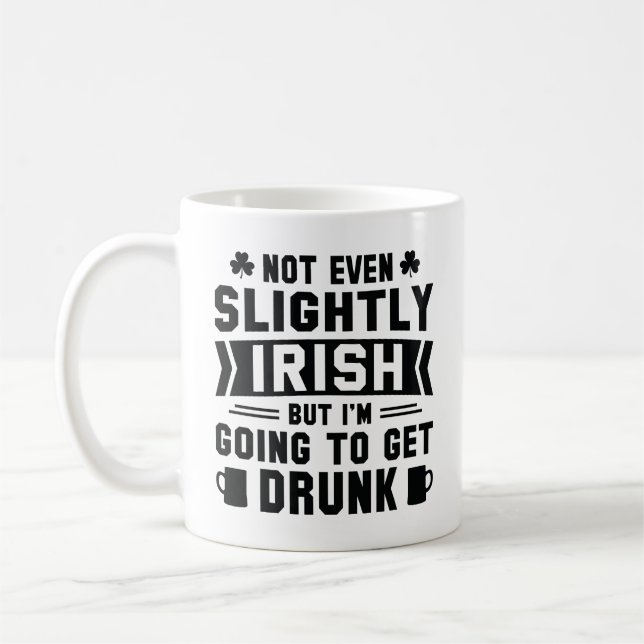Inte ens lätt irländskt, men jag ska bli mörk kaffemugg (Vänster)