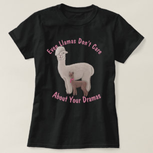 Inte ens Llamas bryr sig om dina faror T Shirt