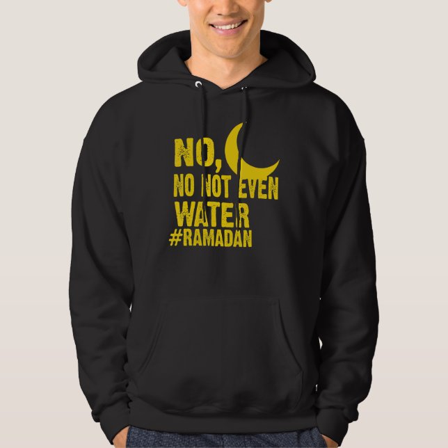 Inte ens Vatten Fasting Muslim Ramadan Kareem är e Hoodie (Framsida)