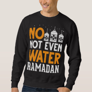 Inte ens Vatten Muslim Fasting Islam Arabiska Rama Lång Ärmad Tröja