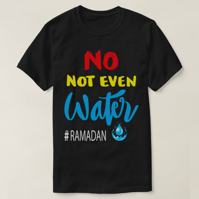 Inte ens Vatten Ramadan Fasting Muslim T Shirt (Design framsida)