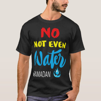 Inte ens Vatten Ramadan Fasting Muslim T Shirt