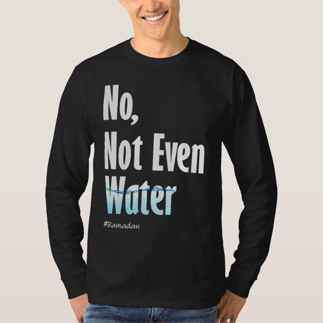Inte ens Vatten Ramadan T Shirt (Framsida)
