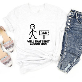 ...Inte ett Bra-tecken Sarcasm Funny Meme T-shirt