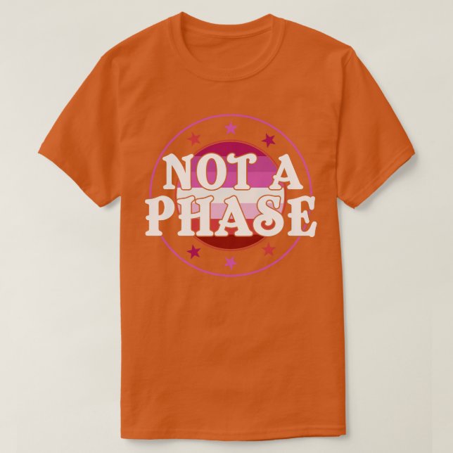 Inte ett Pride för Phase Lesbisk LGBT T Shirt (Design framsida)