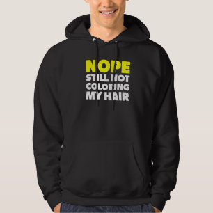 Inte färga mitt hår stoppa hårfärgning hoodie