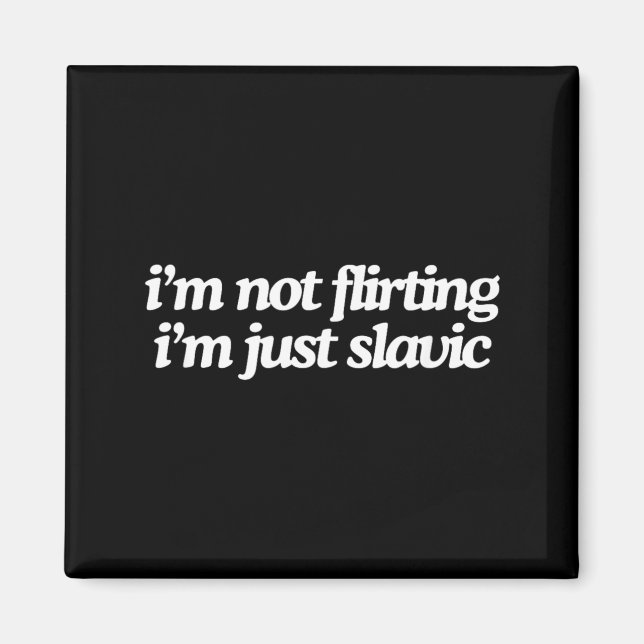 Inte Flirtar Slavisk Rolig Östeuropeisk Meme Magnet (Framsidan)