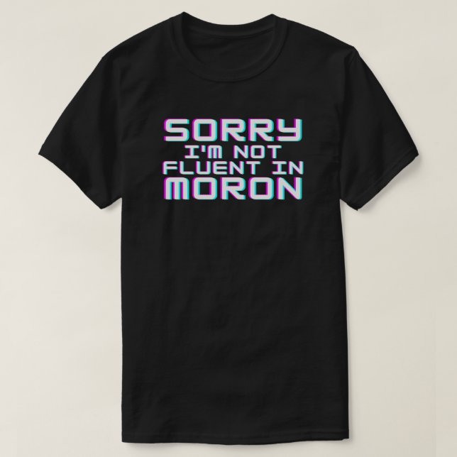 Inte flytande i Moron T Shirt (Design framsida)