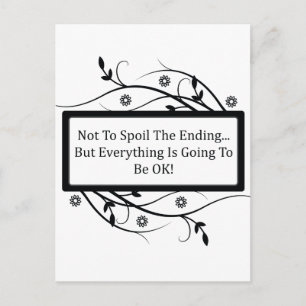 Inte för att förstöra slutet vykort