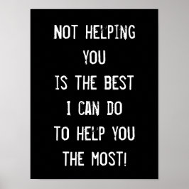 Inte för att hjälpa dig, underbart inspirerande vi poster