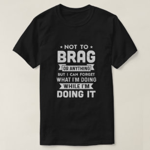 Inte för att skämta, men jag kan glömma vad jag t shirt