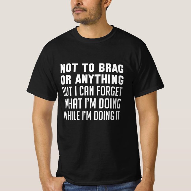 Inte för att skryta eller något t shirt (Framsida)