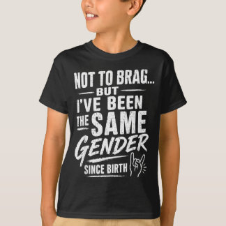 Inte för att skryta men har varit samma kön sedan t shirt