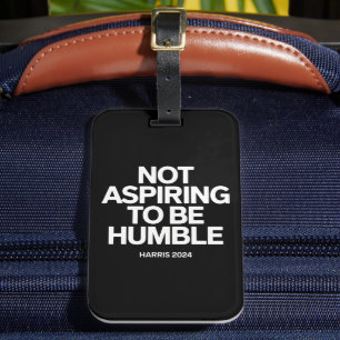 Inte för att vara en humble Kamala Harris Feminist Bagagebricka