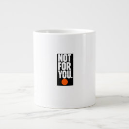 Inte för dig  jumbo mugg