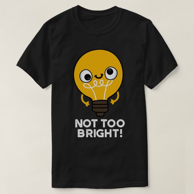 Inte för lätt Bulb Pun T Shirt (Design framsida)