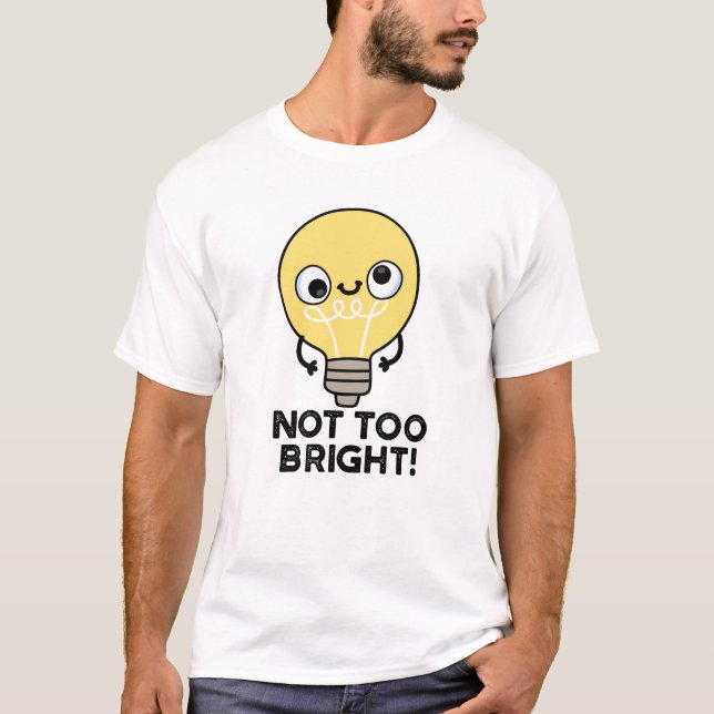 Inte för lätt Bulb Pun T Shirt (Framsida)