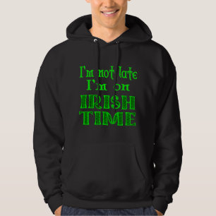 Inte för sent, irländsk tid, kul att säga Shirt Hoodie
