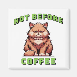 Inte före kaffe magnet