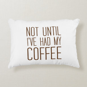 Inte förrän jag har haft min kaffe i Kärlek. Prydnadskudde