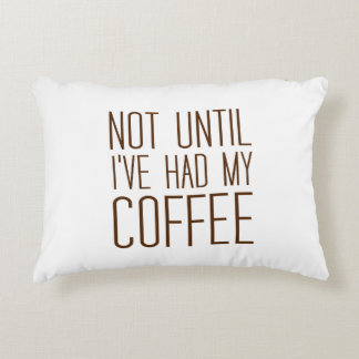 Inte förrän jag har haft min kaffe i Kärlek. Prydnadskudde