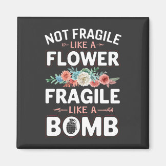 Inte fräckt som en blomma som en Bomb RBG Magnet