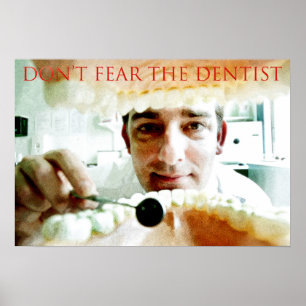inte frukta tandläkaren poster