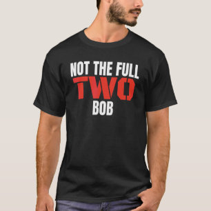 Inte Fullt 2 Bob Slang One Liner Gag T Shirt